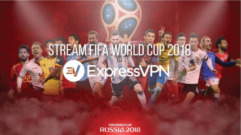 Stream the 2018 FIFA World Cup with a VPN