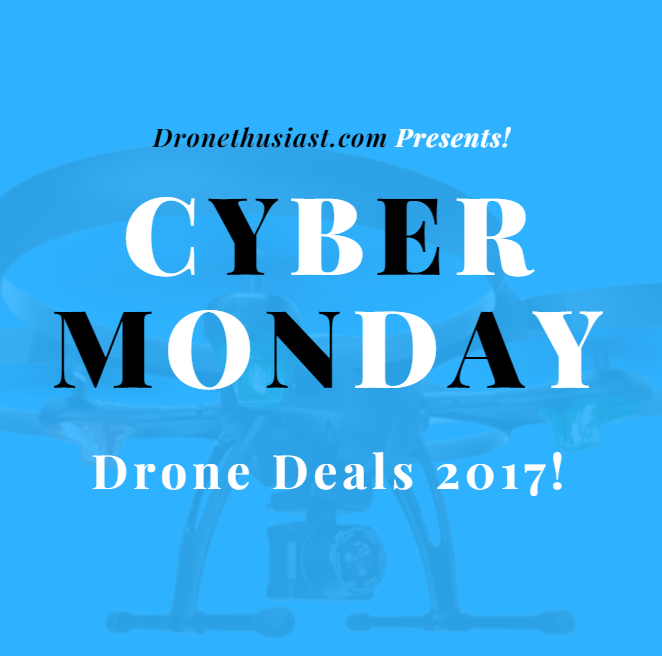 Cyber Monday Drone Deals [2018!]