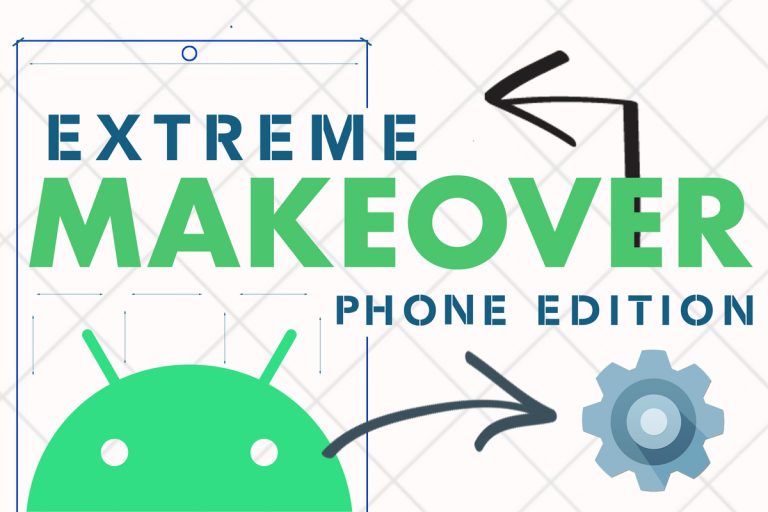 Extreme Makeover Phone Edition: How to customize your Android phone so it feels new again