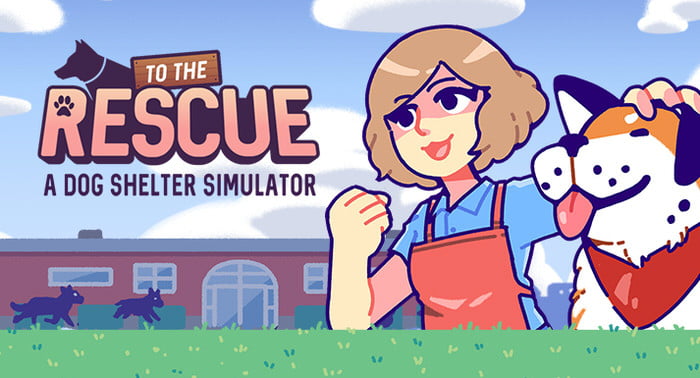 To The Rescue! is an Adorable Dog Shelter Simulator | Digital Trends